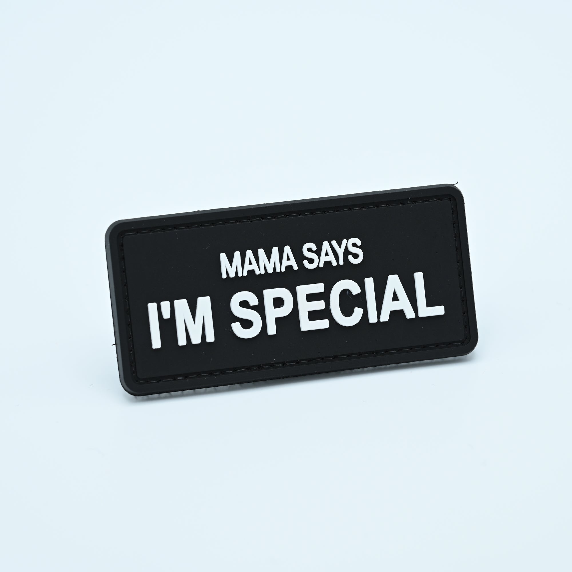 PVC -MAMA SAYS IM SPECIAL