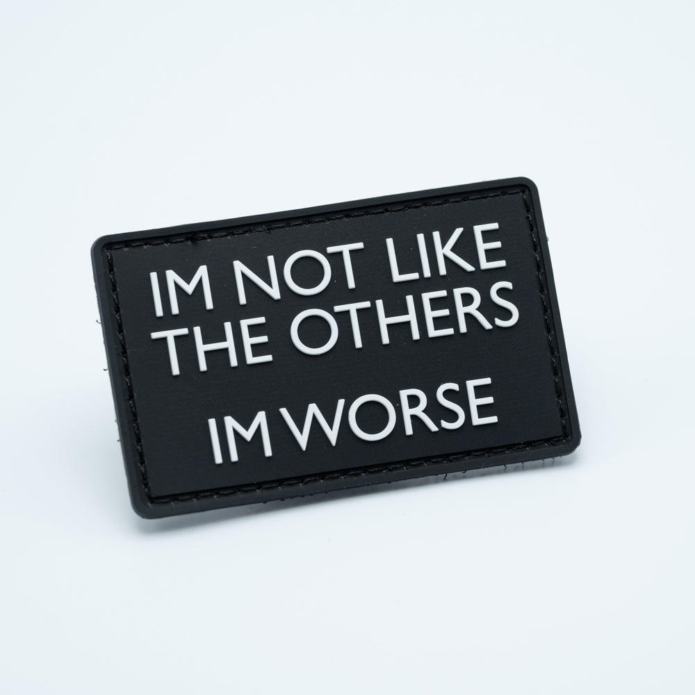 Discgolf patch in pvc with the text Im Not Like the others Im Worse