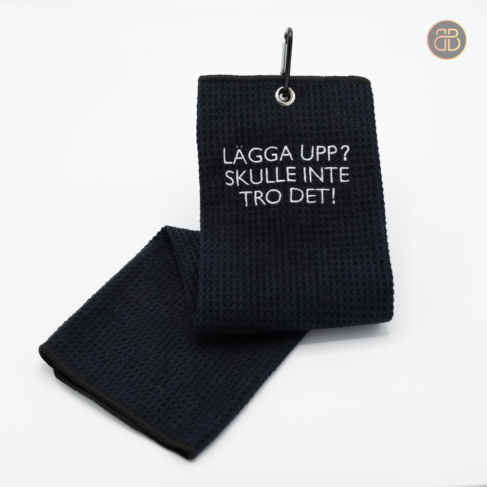 Towel - LÄGGA UPP? SKULLE INTE TRO DET